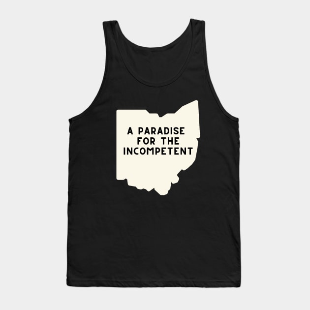 Ohio: A Paradise for the Incompetent Tank Top by Maintenance Phase